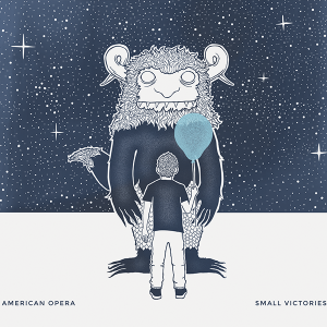 American Opera - Small Victories